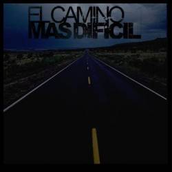 El Camino Mas Dificil : El Camino Más Dificil El Camino Mas Dificil : El Camino Más Dificil